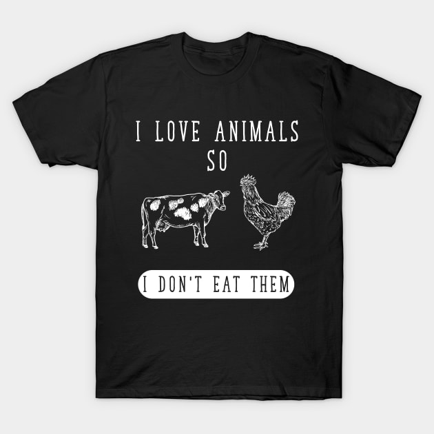 I love animals so I don't eat them T-Shirt by captainmood